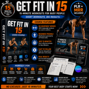 Get Fit in 15 Video Course | 15-Minute Workouts for Busy People | PLR & MRR Fitness Bundle